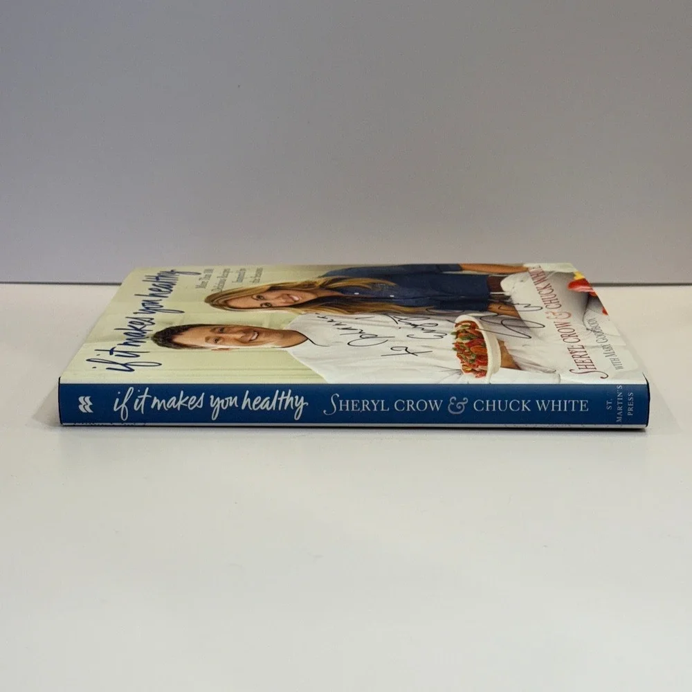 AUTOGRAPHED Sheryl Crow: ‎ If It Makes You Healthy Cookbook with Chuck White
